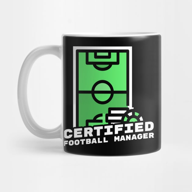 Certified football manager by BB Funny Store